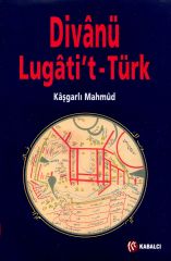 Divanü Lugati't - Türk Kaşgarlı Mahmut